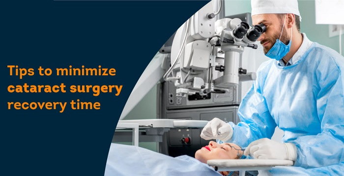 Minimise Your Cataract Surgery Recovery Time with These Tips